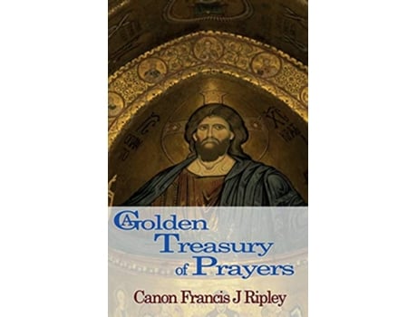 Livro A Golden Treasury of Prayers de Francis J Ripley (Inglês)