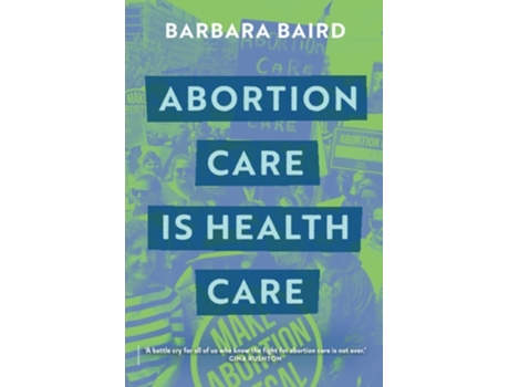 Livro Abortion Care is Health Care de Barbara Baird PhD (Inglês)