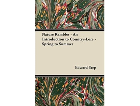Livro Nature Rambles An Introduction to CountryLore Spring to Summer de Edward Step (Inglês)