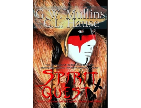 Livro Spirit Quest Native American Indian Legends, Stories And Fables De Gw Mullins (inglês)