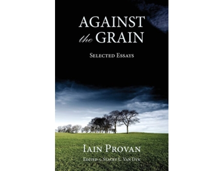 Livro Against The Grain De Marshall Sheppard Professor Of Biblical Studies Iain Provan (inglês)