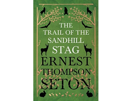 Livro The Trail Of The Sandhill Stag de Ernest SetonThompson (Inglês)