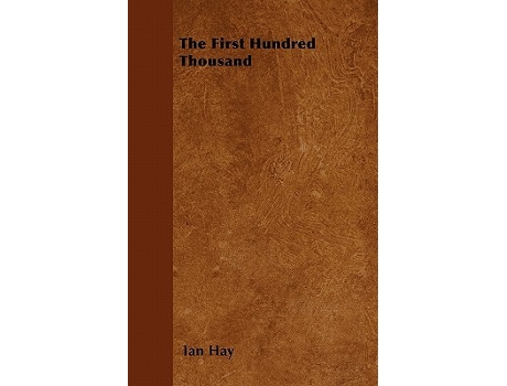 Livro The First Hundred Thousand de Ian Hay (Inglês)