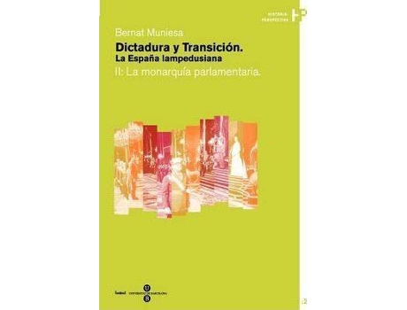 Livro Dictadura y Transicin. La Espana Lampedusiana. II : La Monarqdictadura y Transicin. La Espana Lampedusiana. II: La Monarqua Parlamentaria Ua Parlamentaria de Bernat Muniesa Brito (Espanhol)