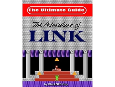 Livro NES Classic The Ultimate Guide to The Legend Of Zelda 2 de BlackNES Guy (Inglês)