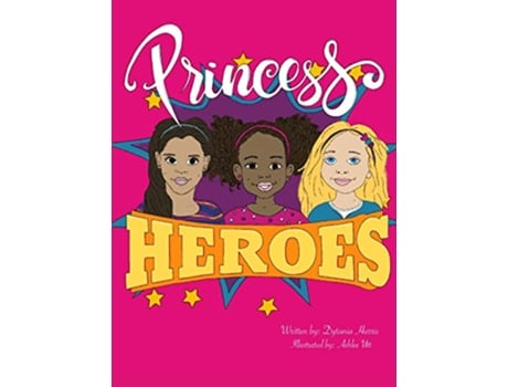 Livro Princess Heroes de Dytania Harris (Inglês)