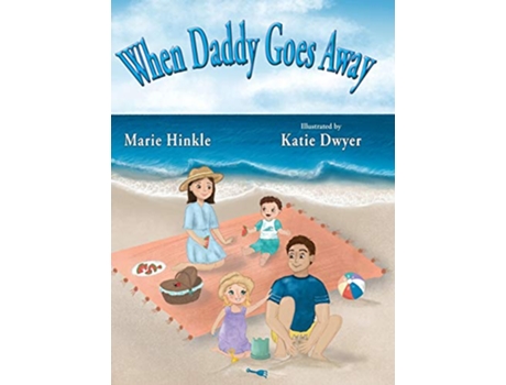Livro When Daddy Goes Away de Marie Hinkle (Inglês)