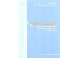 Livro El Descubrimiento Y Revelación De Secretos Documentales Y De Las Telecomunicaciones Estudio Del Artículo 197.1º Del Código Penal de Leopoldo Olmo Fernández-Delgado (Espanhol)