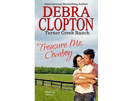 Livro TREASURE ME COWBOY Enhanced Edition Turner Creek Ranch de Debra Clopton (Inglês)