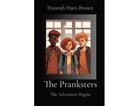 Livro The Pranksters The Adventure Begins de Hannah Hart-brown (Inglês)
