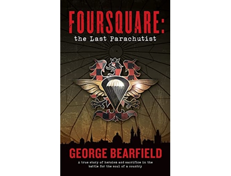 Livro Foursquare The Last Parachutist de George Bearfield (Inglês)