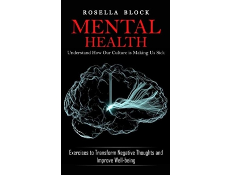 Livro Mental Health Understand How Our Culture Is Making Us Sick De Rosella Block (inglês)