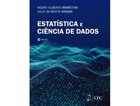 Livro Estatística E Ciência De Dados De Pedro Alberto Morettin (português Do Brasil)