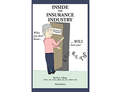Livro Inside the Insurance Industry Third Edition de Kevin L L Glaser (Inglês)