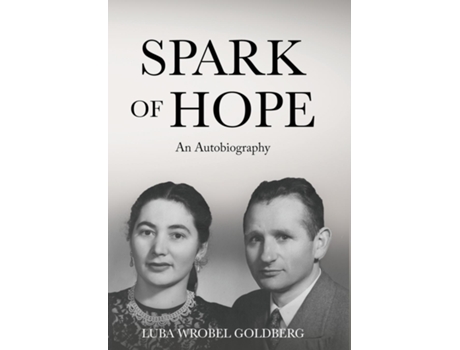 Livro Spark of Hope An Autobiography de Luba Wrobel Goldberg (Inglês)