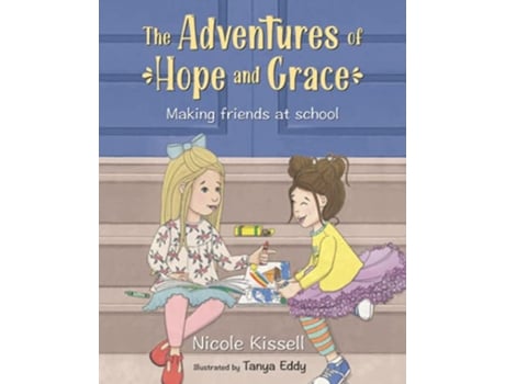 Livro The Adventures of Hope and Grace Making Friends at School de Nicole Kissell (Inglês)