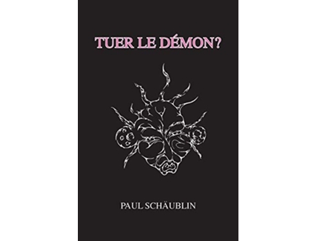 Livro Tuer Le Démon? Mon Expérience Guillain-barré De Paul Schäublin (francês)