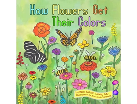 Livro How Flowers Get Their Colors De Lewis, Bisa Et Al. (inglês)