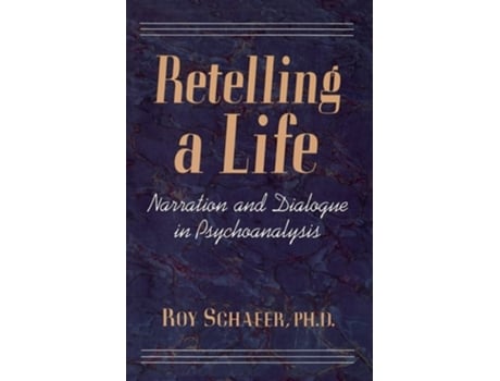 Livro Retelling a Life: Narration and Dialogue in Psychoanalysis de Roy Schafer (Inglês)