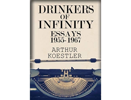 Livro Drinkers of Infinity Essays 19551967 de Arthur Koestler (Inglês)