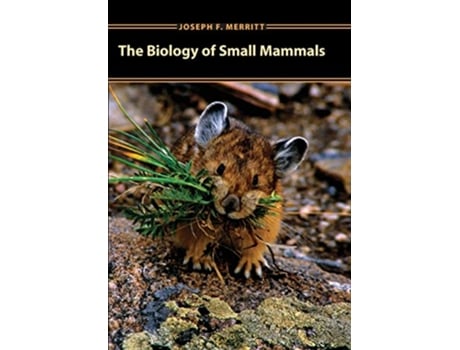 Livro The Biology of Small Mammals de Joseph F Merritt (Inglês)