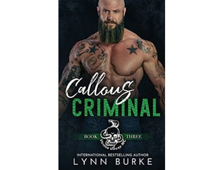 Livro Callous Criminal A Steamy Mc Romantic Suspense De Lynn Burke (inglês)