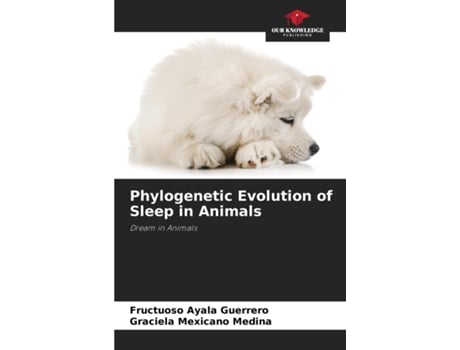 Livro Phylogenetic Evolution of Sleep in Animals de Fructuoso Ayala Guerrero (Inglês)