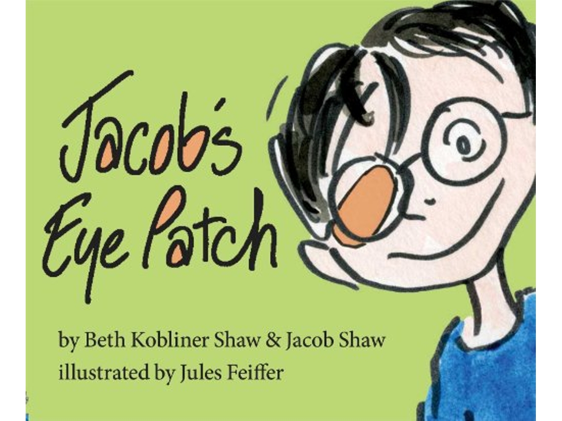 Livro Jacobs Eye Patch de Beth Kobliner e Jacob Shaw (Inglês - Capa Dura)