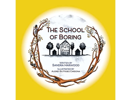 Livro The School of Boring de Sandra Harwood (Inglês)