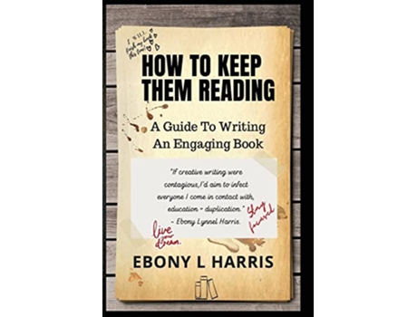 Livro How to Keep Them Reading A Guide to Writing an Engaging Nonfiction Book de Ebony L Harris (Inglês)