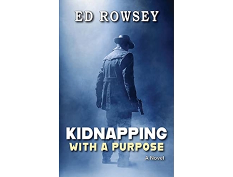 Livro Kidnapping With a Purpose de Ed Rowsey (Inglês)