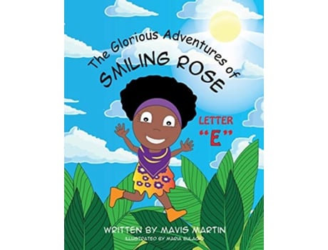 Livro The Glorious Adventures of Smiling Rose Letter E The Glorious Adventures of Smiling Rose Spelling Books de Mavis Martin (Inglês)
