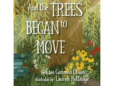 Livro And The Trees Began To Move De Lisa Gammon Olson (inglês)