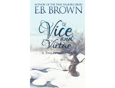 Livro Of Vice And Virtue Time Walkers Book 3 De Eb Brown (inglês)