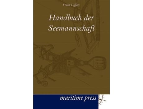 Livro Handbuch der Seemannschaft German Edition de Franz Ulffers (Alemão)