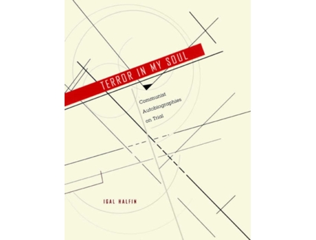 Livro Terror in My Soul: Communist Autobiographies on Trial Igal Halfin (Inglês)