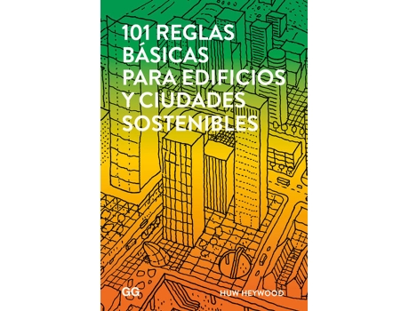 Livro 101 Reglas Basicas Para Edificios Y Ciudades Sostenibles de Huw Heywood