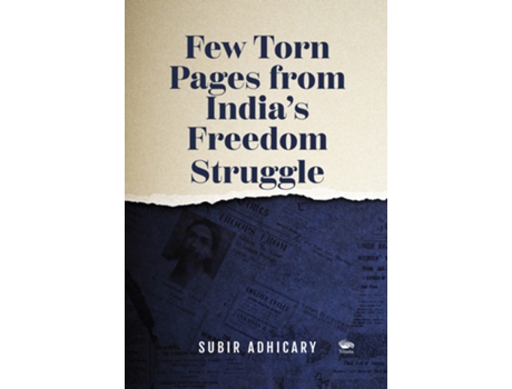 Livro Few Torn Pages from Indias Freedom Struggle de Subir Adhicary (Inglês)
