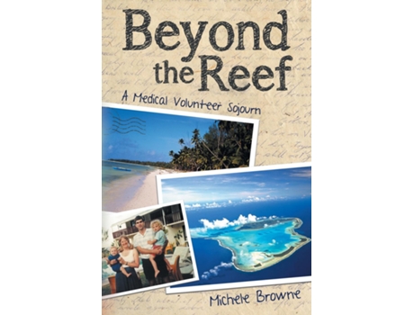 Livro Beyond The Reef A Medical Volunteer Sojourn De Michele Browne (inglês)