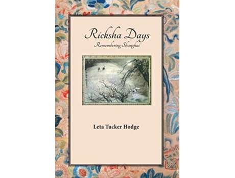 Livro Ricksha Days De Leta Tucker Hodge (inglês - Capa Dura)