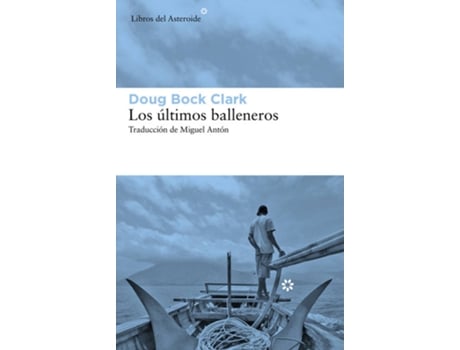 Livro Los Últimos Balleneros de Doug Bock Clark (Espanhol)