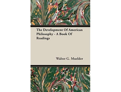 Livro The Development Of American Philosophy A Book Of Readings de Walter G Muelder (Inglês)