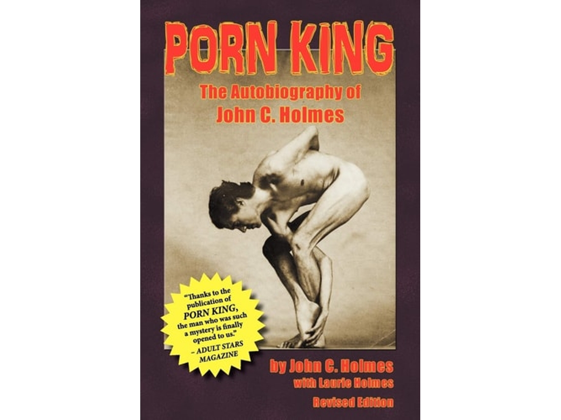 Livro Porn King - The Autobiography Of John Holmes De John Holmes E Laurie Holmes (inglês)