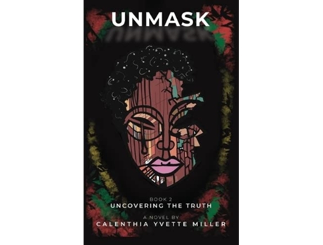 Livro Unmask Uncovering the Truth de Calenthia Miller (Inglês - Capa Dura)