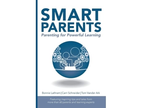 Livro Smart Parents Parenting For Powerful Learning De Tom Vander Ark, Bonnie Lathram Et Al. (inglês)