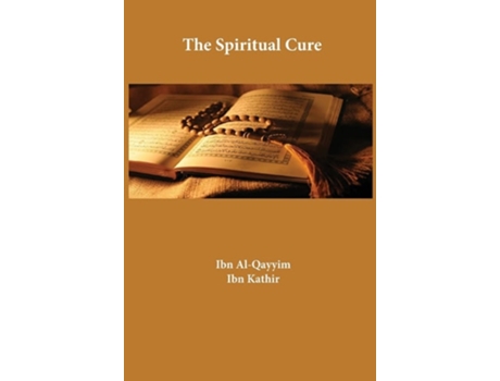 Livro The Spiritual Cure De Ibn Kathir E Ibn Al-qayyim (inglês - Capa Dura)