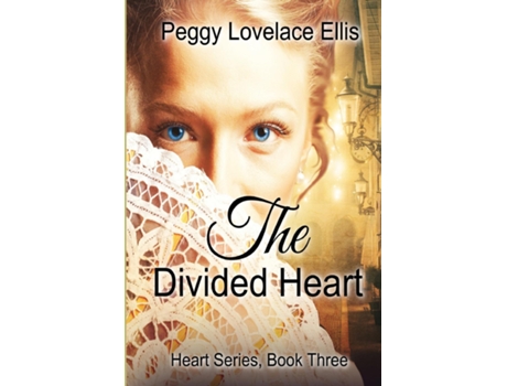 Livro The Divided Heart Book Three Maries Story de Peggy Lovelace Ellis (Inglês)