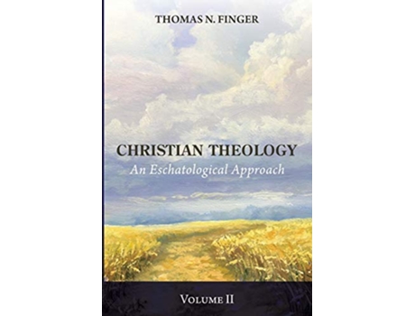Livro Christian Theology Volume Two An Eschatological Approach de Thomas N Finger (Inglês)