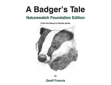 Livro A Badgers Tale Naturewatch Foundation edition From the Natures Heroes series de Geoff Francis (Inglês)