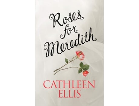 Livro Roses For Meredith De Cathleen Ellis (inglês)